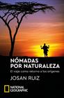 NÓMADAS POR NATURALEZA | 9788482988092 | RUIZ, JOSAN