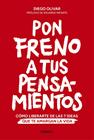 PON FRENO A TUS PENSAMIENTOS | 9788410428447 | OLIVAR ALDUDO, DIEGO