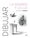 DIBUJAR LA SOMBRA Y LA LUZ | 9788425235894 | ETIEVAN, ENRIQUE