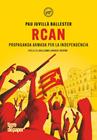RCAN : PROPAGANDA ARMADA PER LA INDEPENDÈNCIA | 9791387645366 | JUVILLÀ BALLESTER, PAU