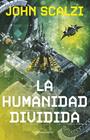 HUMANIDAD DIVIDIDA Nº 05/06, LA | 9788445013328 | SCALZI, JOHN