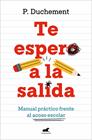 TE ESPERO A LA SALIDA | 9788410467439 | DUCHEMENT, P.