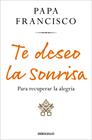 TE DESEO LA SONRISA | 9788466374392 | PAPA FRANCISCO
