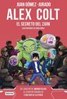 ALEX COLT 3 : EL SECRETO DEL ZARK | 9788408262602 | GÓMEZ-JURADO, JUAN