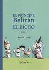 PRÍNCIPE BELTRÁN EL BICHO, EL | 9788418900327 | LOBEL, ARNOLD