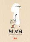 MI YAYA | 9788419684684 | MONTAÑÉS, BEGOÑA ; GALÍ SANARAU, MERCÈ