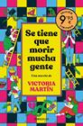 *SE TIENE QUE MORIR MUCHA GENTE (EDICIÓN LIMITADA) | 9788466375368 | MARTÍN, VICTORIA