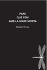 QUE FAREM AMB LA MARE MORTA | 9788412171228 | VICENS, ANTONIA