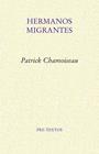 HERMANOS MIGRANTES | 9788418178160 | CHAMOISEAU, PATRICK