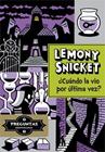 CUANDO LA VIO POR ULTIMA VEZ? | 9788424651732 | SNICKET, LEMONY