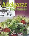 ADELGAZAR CON THERMOMIX | 9788430557820