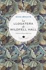 LLOGATERA DE WILDFELL HALL, LA | 9788419474223 | BRONTË, ANNE
