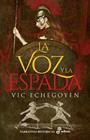 VOZ Y LA ESPADA, LA | 9788435063449 | ECHEGOYEN, VIC