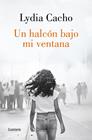 UN HALCÓN BAJO MI VENTANA | 9788426434210 | CACHO, LYDIA