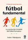 FÚTBOL FUNDAMENTAL | 9791388155345 | VÁZQUEZ, IVÁN