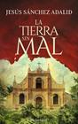 TIERRA SIN MAL, LA | 9788418623110 | SÁNCHEZ ADALID, JESÚS