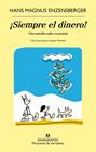 SIEMPRE EL DINERO! UNA NOVELITA SOBRE ECONOMIA | 9788433979490 | ENZENSBERGER, HANS MAGNUS