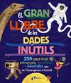 GRAN LLIBRE DE LES DADES INÚTILS, EL : 250 COSES MOLT ESTRANYES, INCREÏBLES | 9788413494326 | BOROWIEC, BRITTNEY G.;ATKINSON, VICTORIA;BULLER, LAURA;HARIDY, YARA;GOLDFIELD, ANNA;PÉREZ DÍAZ, LUCÍ