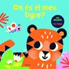 ON ÉS EL MEU TIGRE? | 9788447957064