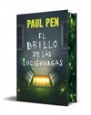 BRILLO DE LAS LUCIÉRNAGAS, EL(EDICIÓN ESPECIAL LIMITADA) | 9788466387897 | PEN, PAUL