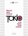 MANUAL PARA CONOCER TOKIO Y NO MORIR EN EL INTENTO | 9788491589440 | RODRÍGUEZ GÓMEZ, LUIS ANTONIO/TOMÀS AVELLANA, LAURA