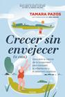 CRECER SIN ENVEJECER (O CASI) | 9788449344077 | PAZOS, TAMARA