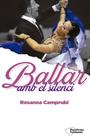 BALLAR AMB EL SILENCI | 9788418285677 | CAMPRUBI, ROSANNA