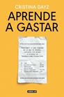APRENDE A GASTAR | 9788403526051 | DAYZ, CRISTINA