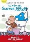 MÓN DEL SENYOR AIGUA 4 : BEN FET, SENYOR AIGUA! | 9788413899077 | TRAINI, AGOSTINO