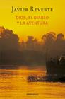 DIOS, EL DIABLO Y LA AVENTURA | 9788497596732 | REVERTE, JAVIER