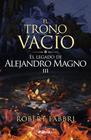 TRONO VACÍO : EL LEGADO DE ALEJANDRO MAGNO 3 | 9791387787516 | FABBRI, ROBERT