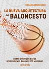 NUEVA ARQUITECTURA DEL BALONCESTO, LA | 9791387955199 | GARRIDO LEDO, ÓSCAR