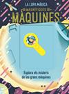 LUPA MÀGICA : MAGNÍFIQUES MÀQUINES | 9788466149297 | HEAD, HONOR