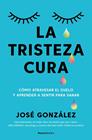 TRISTEZA CURA, LA | 9791387905187 | GONZÁLEZ, JOSÉ