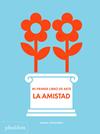 MI PRIMER LIBRO DE ARTE LA AMISTAD | 9781838662684 | GOZANSKY SHANA