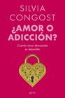 AMOR O ADICCIÓN? | 9788408307921 | CONGOST, SILVIA