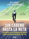 SIN CADENA HASTA LA META | 9791387915124 | CLANCY, ED ; WILLIAMSON, LEXIE