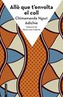 ALLÒ QUE T'ENVOLTA EL COLL | 9788410028272 | NGOZI ADICHIE, CHIMAMANDA