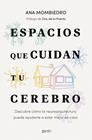 ESPACIOS QUE CUIDAN TU CEREBRO | 9788408319443 | MOMBIEDRO, ANA
