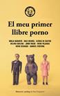 MEU PRIMER LLIBRE PORNO, EL | 9788412782455 | BAGUNYÀ, BORJA ; BESORA, MAX ; CASTRO, GLORIA DE ; GUILERA, HELENA ; MASÓ, JORDI ; PUJADAS, IRENE 