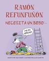 RAMÓN REFUNFUÑÓN NECESITA UN BESO | 9788491458111 | HANAOR, ZIGGY