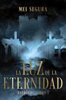 LUZ DE LA ETERNIDAD, LA | 9788419988850 | SEGURA, MEI