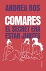 COMARES : EL SECRET ERA ESTAR JUNTES | 9788466434256 | ROS, ANDREA