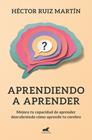 APRENDIENDO A APRENDER | 9788418045301 | RUIZ MARTIN, HECTOR