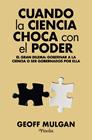 CUANDO LA CIENCIA CHOCA CON EL PODER | 9791387556235 | GEOFF MULGAN