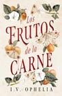 FRUTOS DE LA CARNE, LOS | 9788415955542 | OPHELIA, I.V.