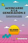 ACERCARSE A LA GENERACIÓN Z | 9788408325994 | DUQUE, ISA