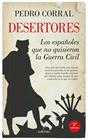 DESERTORES : LOS ESPAÑOLES QUE NO QUISIERON LA GUERRA CIVIL | 9791370201876 | CORRAL, PEDRO