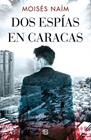 DOS ESPIAS EN CARACAS | 9788466665513 | NAIM, MOISES