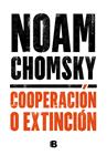 COOPERACION O EXTINCION | 9788466667920 | CHOMSKY, NOAM